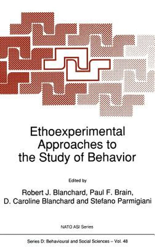 Ethoexperimental Approaches to the Study of Behavior by Robert J. Blanchard