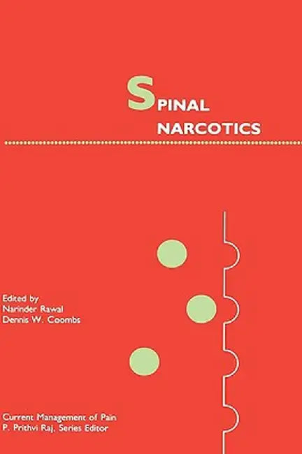 Spinal Narcotics by Narinder Rawal