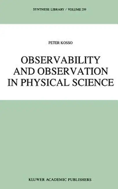 Observability and Observation in Physical Science by Peter Kosso