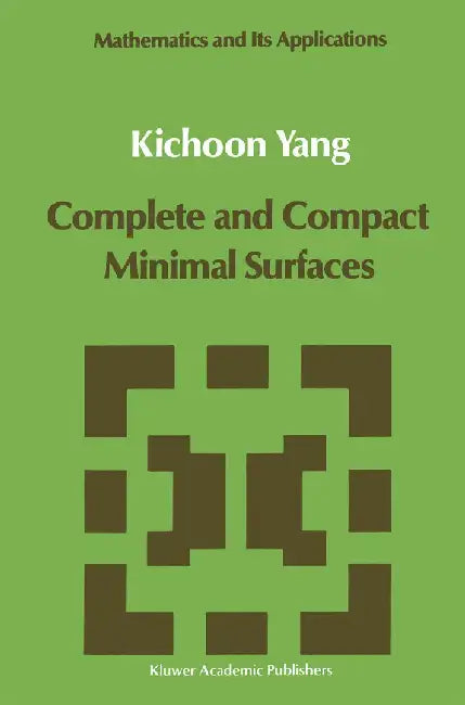 Complete and Compact Minimal Surfaces by Kichoon Yang