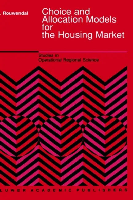 Choice and Allocation Models for the Housing Market by J. Rouwendal