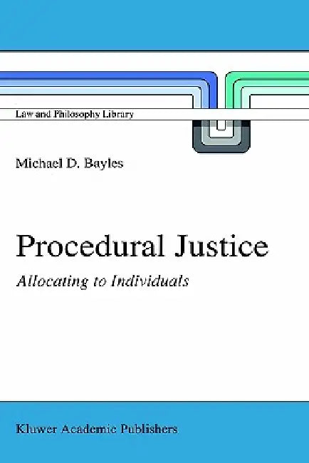 Procedural Justice: Allocating to Individuals by M. E. Bayles