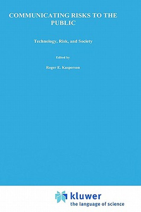 Communicating Risks to the Public: International Perspectives by R. E. Kasperson