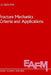 Fracture Mechanics Criteria and Applications by E. E. Gdoutos