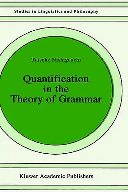 Quantification in the Theory of Grammar by Taisuke Nishigauchi