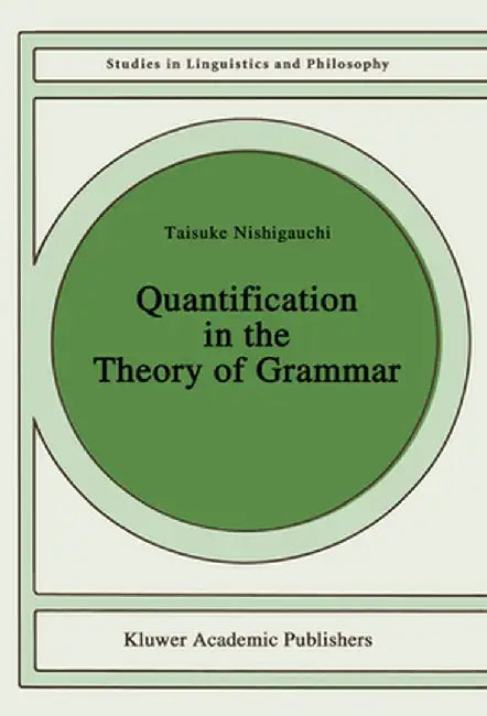 Quantification in the Theory of Grammar by Taisuke Nishigauchi