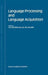 Language Processing and Language Acquisition by Lyn Frazier