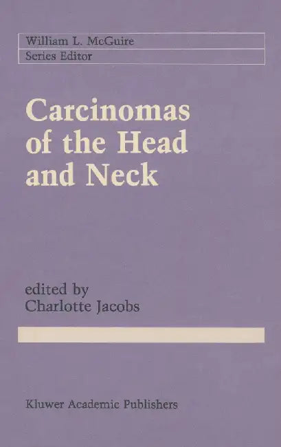 Carcinomas of the Head and Neck: Evaluation and Management by Charlotte Jacobs