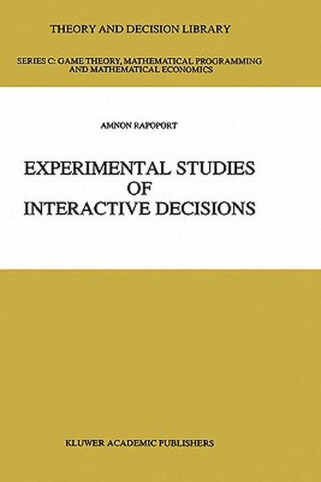 Experimental Studies of Interactive Decisions by Amnon Rapoport