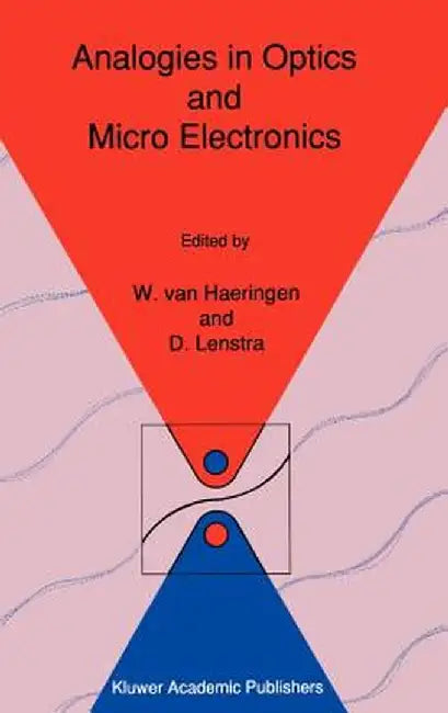 Analogies in Optics and Micro Electronics: Selected Contributions on Recent Developments by W. Van Haeringen