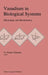 Vanadium in Biological Systems: Physiology and Biochemistry by N. Dennis Chasteen