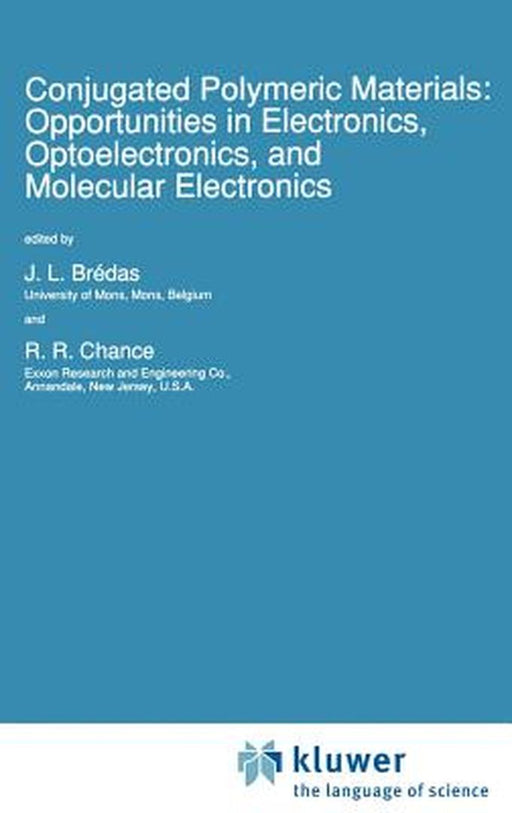 Conjugated Polymeric Materials: Opportunities in Electronics, Optoelectronics, and Molecular Electronics by J. L. Brédas