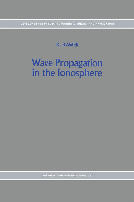 Wave Propagation in the Ionosphere by K. Rawer