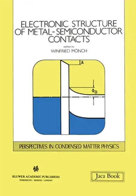 Electronic Structure of Metal-Semiconductor Contacts by Winfried Mönch