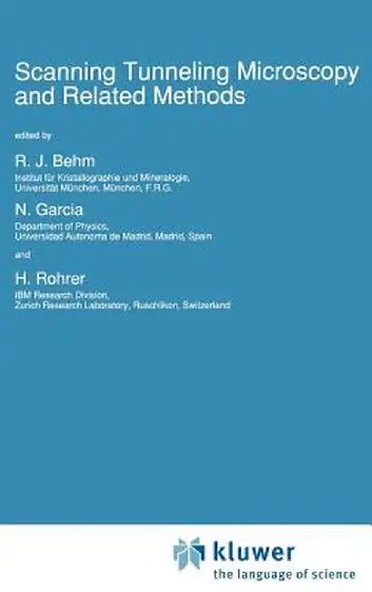 Scanning Tunneling Microscopy and Related Methods by R. J. Behm