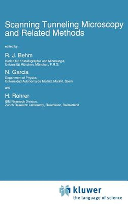 Scanning Tunneling Microscopy and Related Methods by R. J. Behm