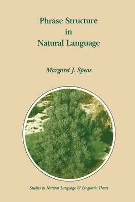 Phrase Structure in Natural Language by M. J. Speas