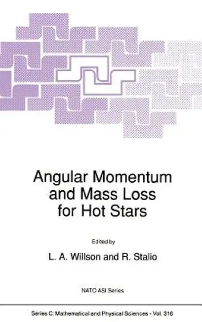 Angular Momentum and Mass Loss for Hot Stars by L. A. Willson