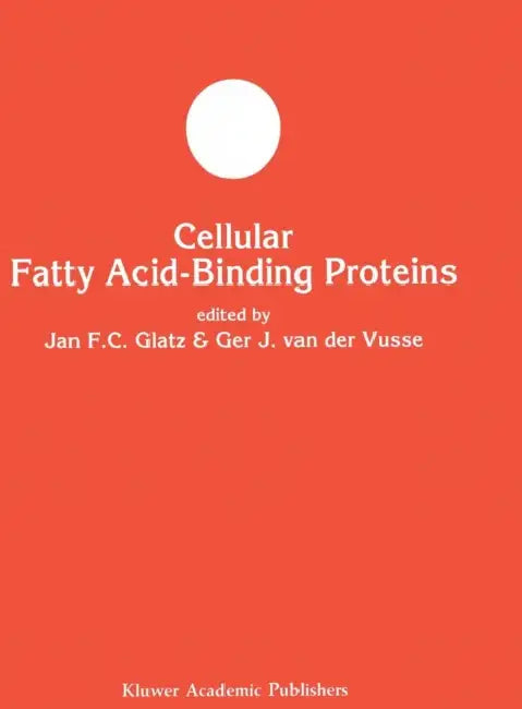 Cellular Fatty Acid-Binding Proteins by Jan F. C. Glatz, Ger J. Van Der Vusse