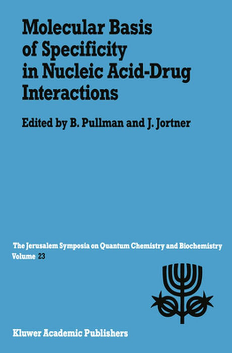 Molecular Basis of Specificity in Nucleic Acid-Drug Interactions by Pullman Bernard Ed