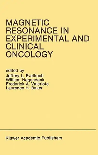Magnetic Resonance in Experimental and Clinical Oncology: Proceedings of the 21st Annual Detroit Cancer Symposium Detroit, Michigan, USA -- April 13 a by Jeffrey L. Evelhoch