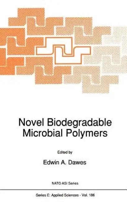 Novel Biodegradable Microbial Polymers by E. A. Dawes