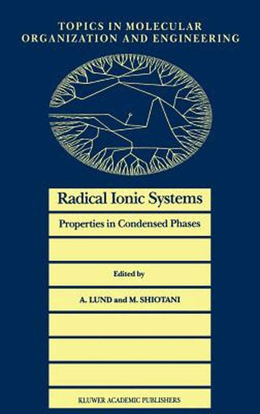 Radical Ionic Systems: Properties in Condensed Phases by Anders Lund