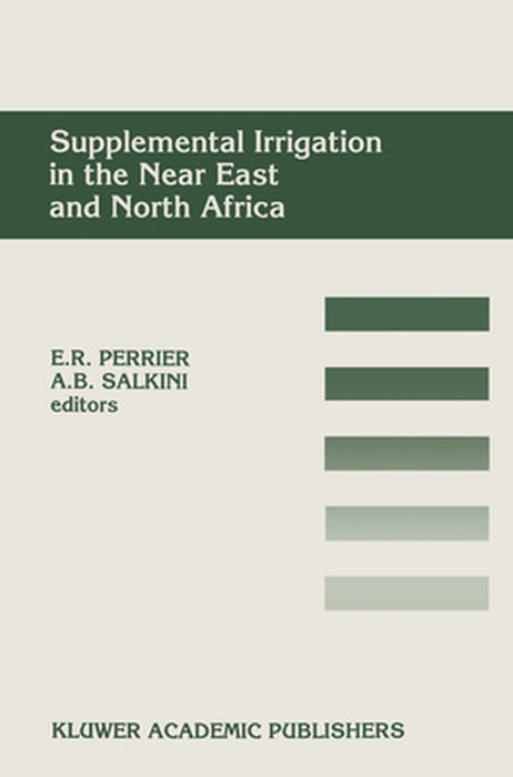 Supplemental Irrigation in the Near East and North Africa by Eugene R. Perrier