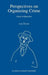 Perspectives on Organizing Crime: Essays in Opposition by A. Block