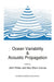 Ocean Variability & Acoustic Propagation by John Potter