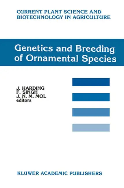 Genetics and Breeding of Ornamental Species by J. Harding
