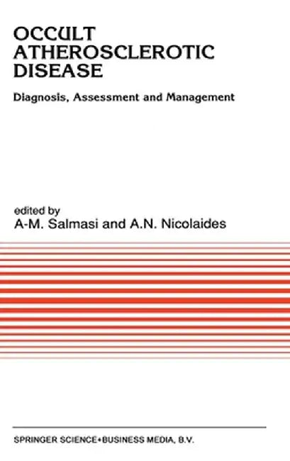 Occult Atherosclerotic Disease: Diagnosis, Assessment and Management by Abdul-Majeed Salmasi