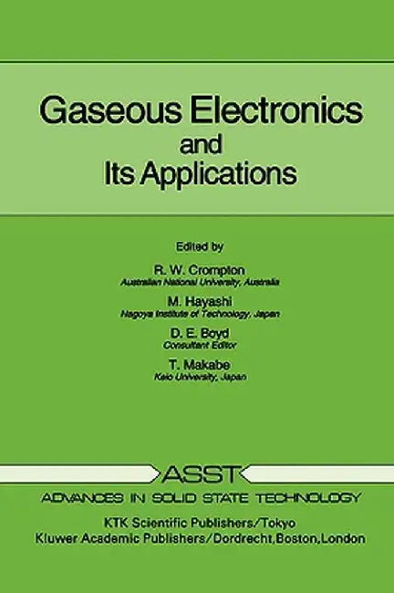 Gaseous Electronics and Its Applications by R. W. Crompton