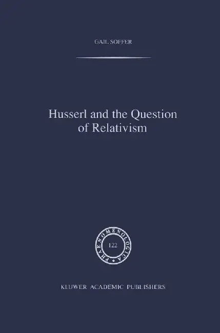 Husserl and the Question of Relativism by G. Soffer