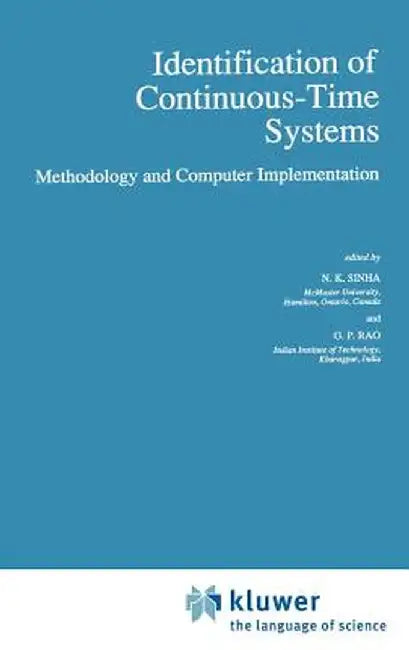 Identification of Continuous-Time Systems: Methodology and Computer Implementation by N. K. Sinha