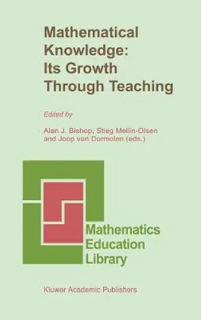 Mathematical Knowledge: Its Growth Through Teaching by Alan Bishop