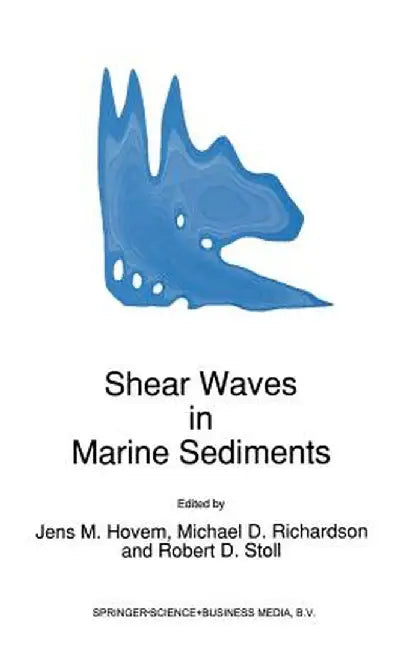 Shear Waves in Marine Sediments by J. M. Hovem