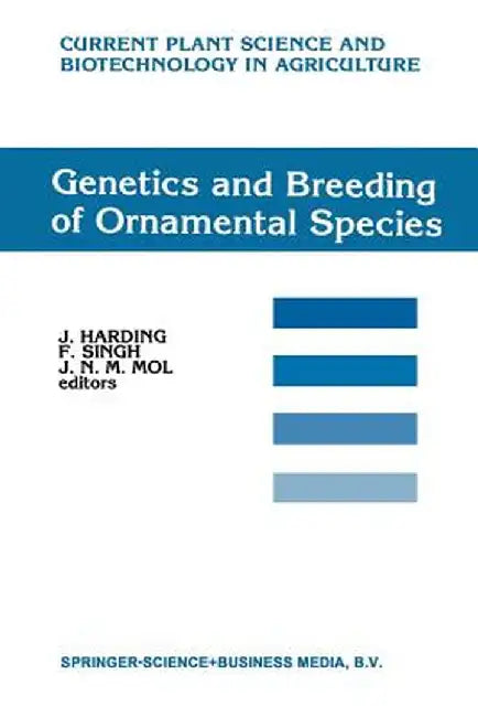 Genetics and Breeding of Ornamental Species by J. Harding
