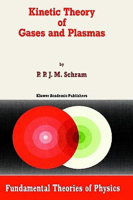 Kinetic Theory of Gases and Plasmas by Ppjm Schram