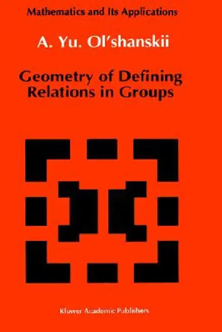 Geometry of Defining Relations in Groups by A. Yu Ol'shanskii