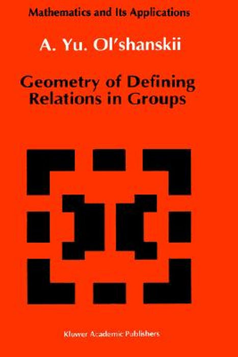 Geometry of Defining Relations in Groups by A. Yu Ol'shanskii