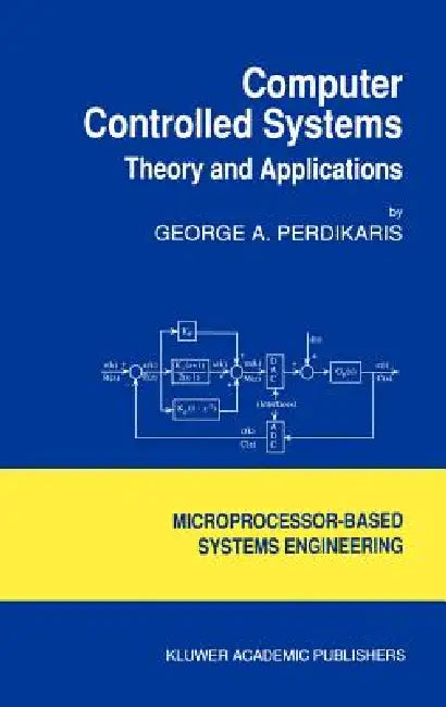 Computer Controlled Systems: Theory and Applications by G. Perdikaris