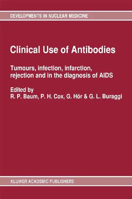 Clinical Use of Antibodies: Tumours, Infection, Infarction, Rejection and in the Diagnosis of AIDS by European Association of Nuclear Medicine
