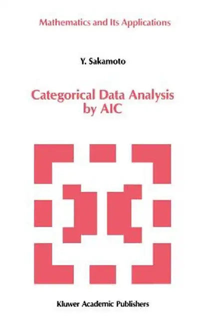 Categorical Data Analysis by Aic by Y. Sakamoto