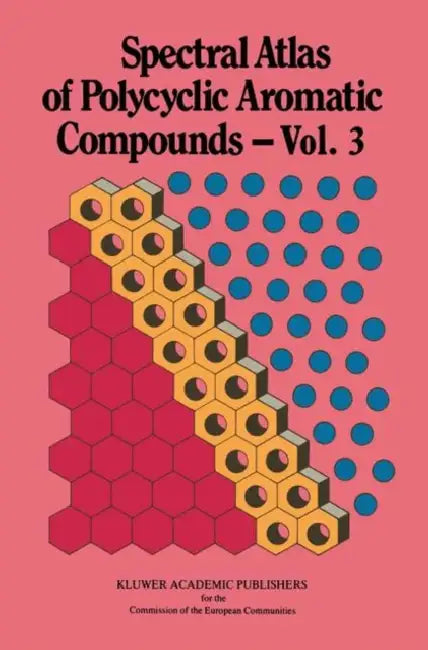 Spectral Atlas of Polycyclic Aromatic Compounds: Including Information on Aquatic Toxicity, Occurrence and Biological Activity by W. Karcher, J. Devillers, Ph. Garrigues