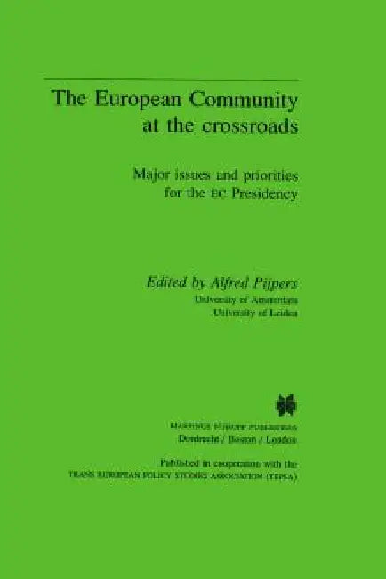 The European Community at the Crossroads by Alfred Pijpers