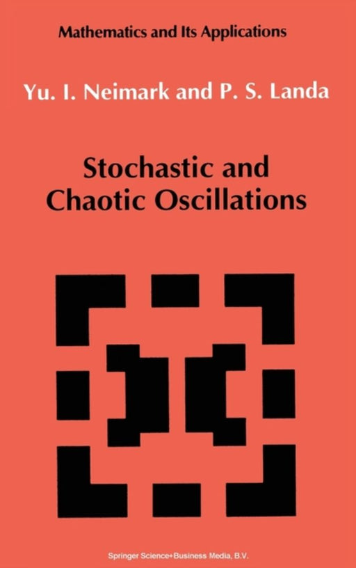 Stochastic and Chaotic Oscillations by Iu I. Neimark