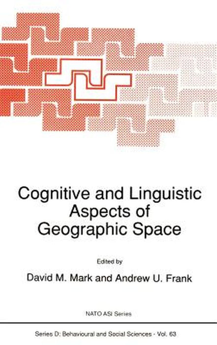 Cognitive and Linguistic Aspects of Geographic Space by D. M. Mark