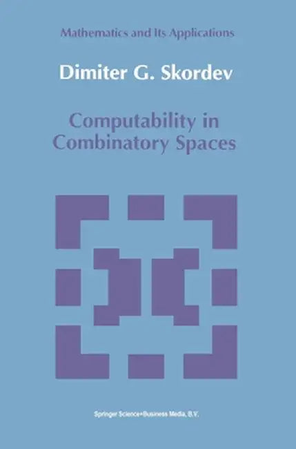 Computability in Combinatory Spaces: An Algebraic Generalization of Abstract First Order Computability by Dimitur Genchev Skordev