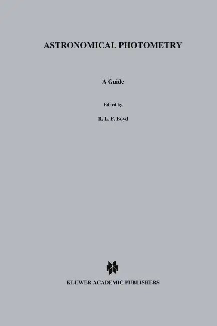 Astronomical Photometry: A Guide by C. Sterken